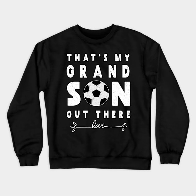 Soccer T-Shirt Gift for Grandma Grandpa Soccer GrandSon Tee Crewneck Sweatshirt by kaza191